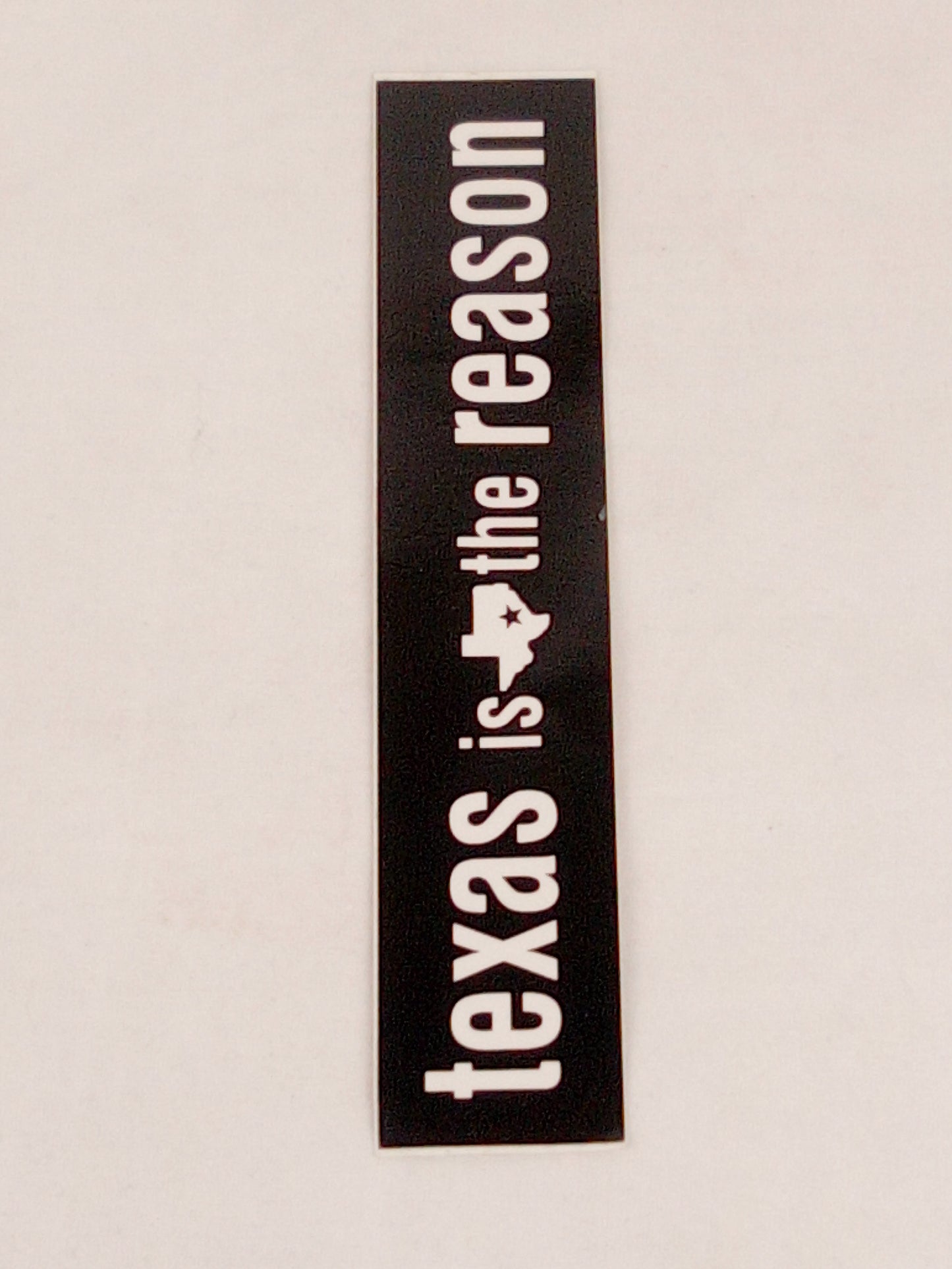 Texas Is The Reason Black White 6.25" x 1.25" Sticker