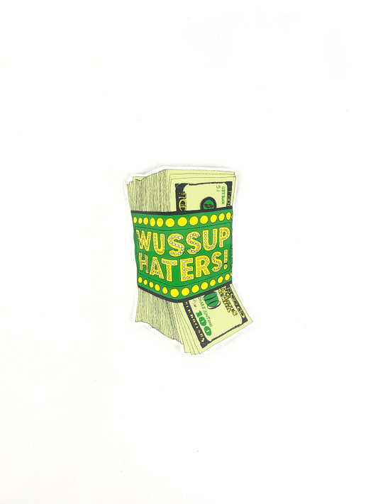 Shake Junt WUSSUP HATERS! 100$ Bill Yellow Green 6" x 4" Sticker