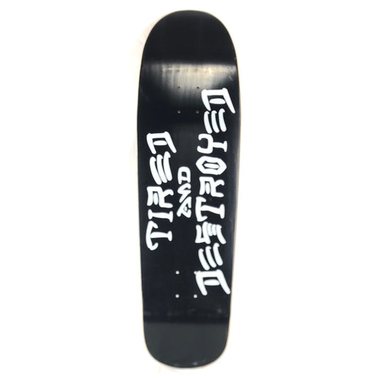 Thrasher "Tired and Destroy" Black/White Size 9.25 Shaped Skateboard Deck