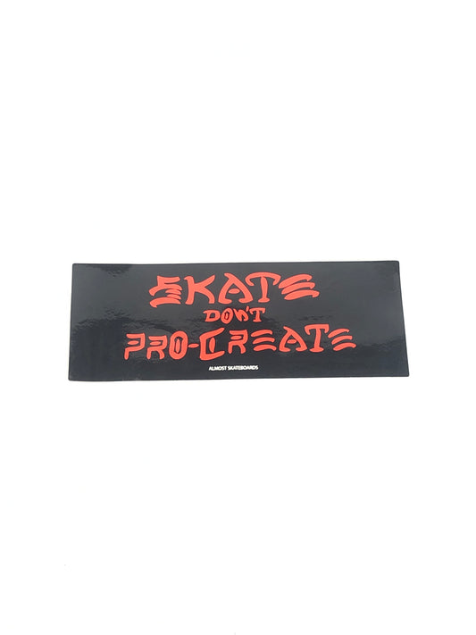 Almost Skateboards Skate Don't Pro-Create Black Red 8" x 3" Vintage NOS Sticker