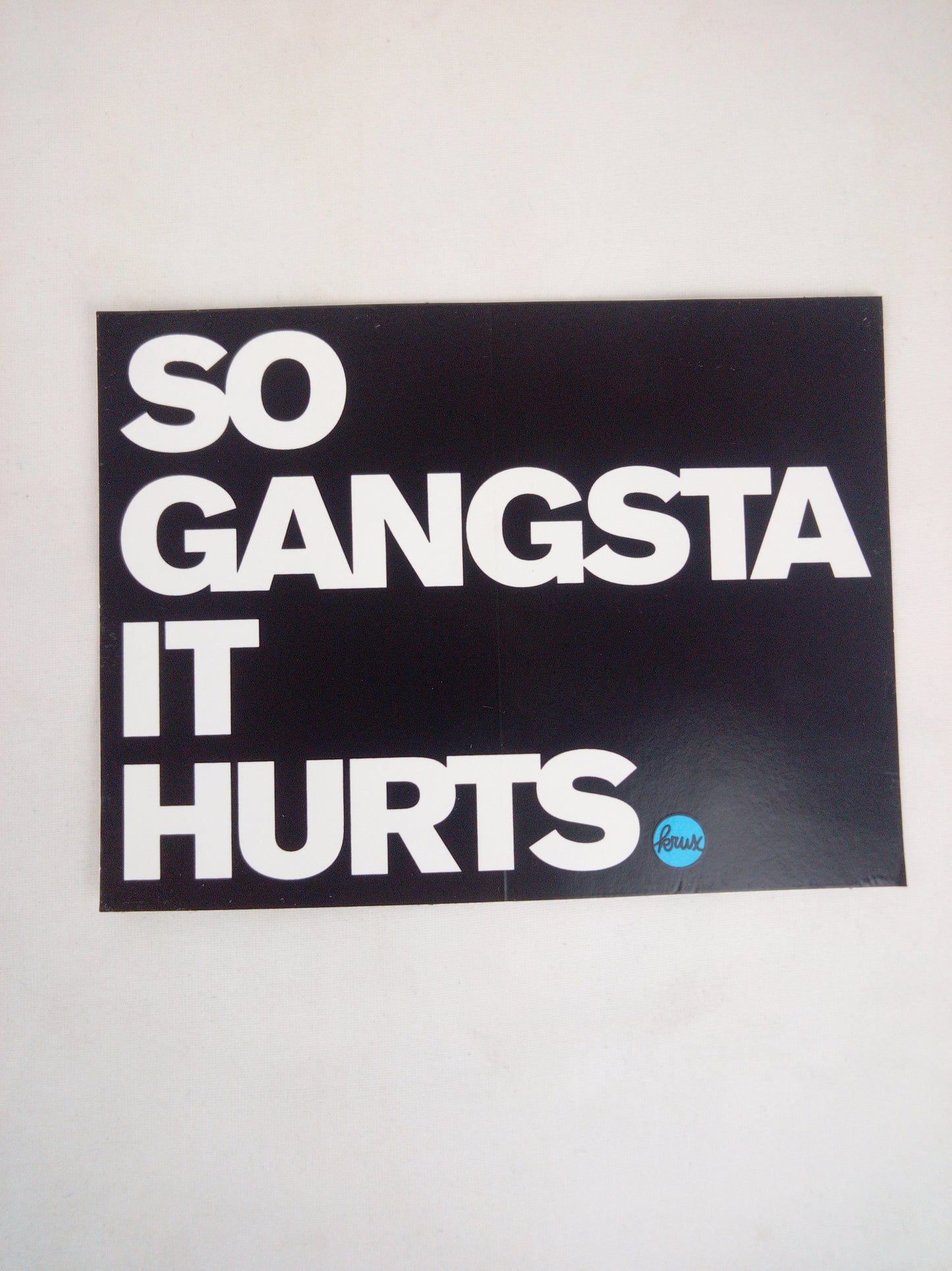 Krux So Gangsta It Hurts Black White Blue 5.5" x 4.25" Vintage NOS Sticker