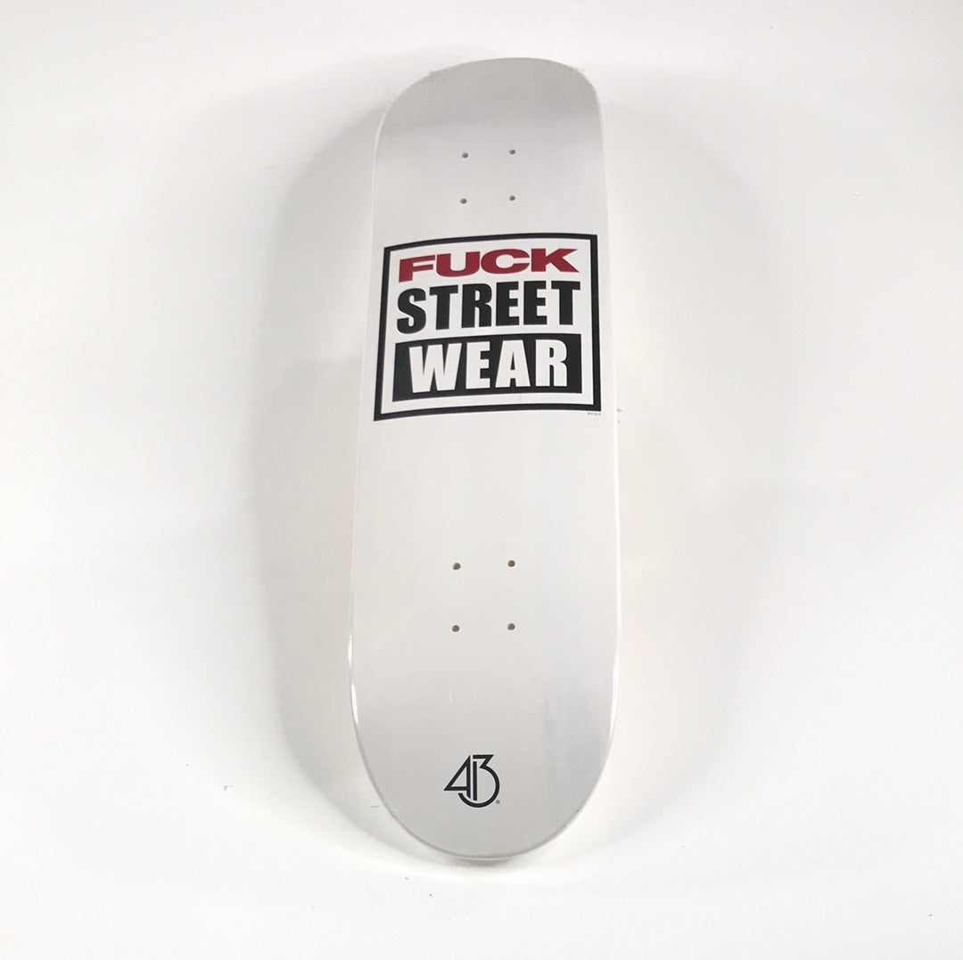 FACTORY 413 SKATEBOARDS - FUCK STREET WEAR - SKATEBOARD DECK 8.125